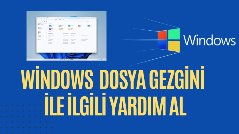 Windows’da Dosya Gezgini İle İlgili Yardım Alma